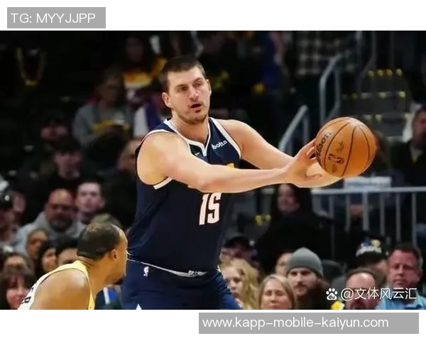 约基奇高效表现再接近三双全场16投11中贡献28分9篮板11助攻